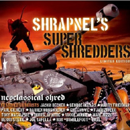 Shrapnel's Super Shredders